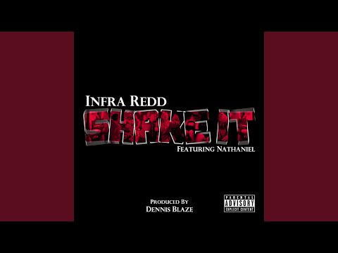 Shake It (feat. Infra Redd & Nathaniel The Great)