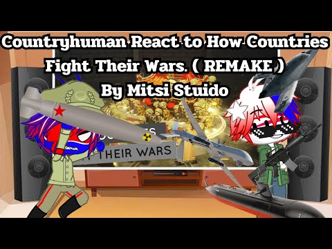 Countryhuman React to How Countries Fight Their Wars. ( REMAKE )( Gacha x Countryhuman )