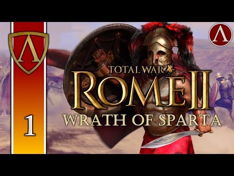 THIS IS SPARTA -- Let's Play Total War: ROME II -- Wrath of Sparta (Very Hard) -- Part 1