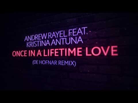 Andrew Rayel feat. Kristina Antuna - Once In A Lifetime Love (De Hofnar Extended Remix)