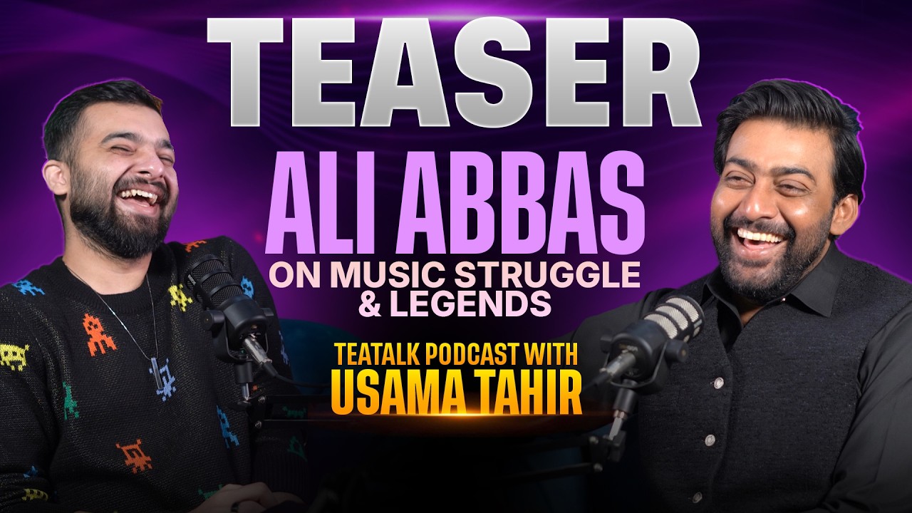 Ali Abbas on Music, Struggle & Legends 🎤 | TeaTalk Podcast