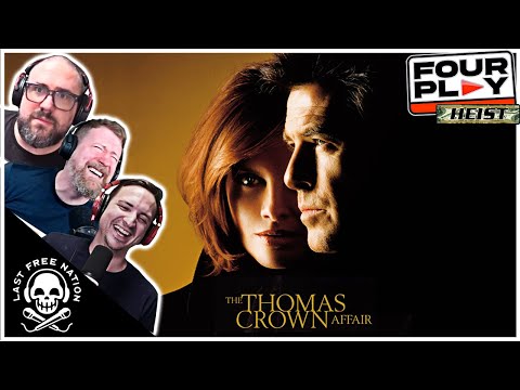 THE THOMAS CROWN AFFAIR: A kernel of intelligence in dumb male fantasy - Four Play Ep. 22 (Heist)