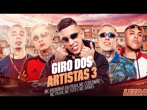 GIRO DOS ARTISTAS 3 – MC Bruninho da Praia, MC Cebezinho, Paiva, Tuto e Daniel | Clipe com Letra