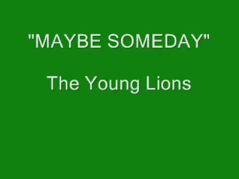 The Young Lions - Maybe Someday