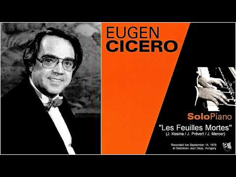 EUGEN CICERO plays "Les Feuilles Mortes" (J. Kosma /J. Prévert / J. Mercer)