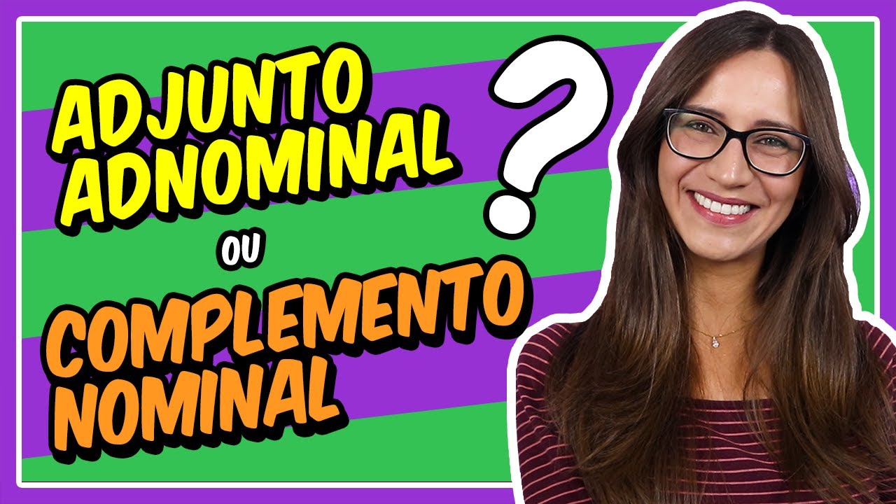 ADJUNTO ADNOMINAL ou COMPLEMENTO NOMINAL? Como diferenciar? || Prof. Letícia Góes
