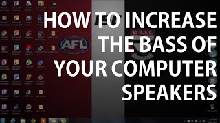 How To Increase The Bass Of Your Computer Speakers