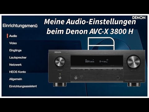 Denon AVC X 3800 H - Meine Audio-Einstellungen