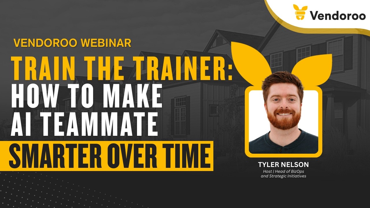 Train the Trainer: How to Make Your AI Teammate Smarter Over Time | Vendoroo Webinar 7