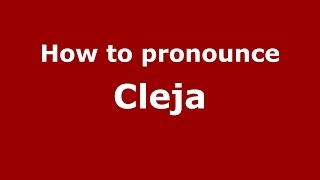 How to pronounce Cleja