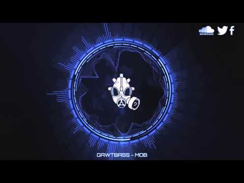 [Dubstep] GAWTBASS, Xavi3r3 & Kaizer - MoB