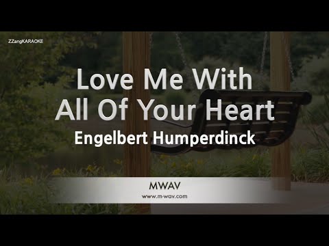Engelbert Humperdinck-Love Me With All Of Your Heart (Karaoke Version)