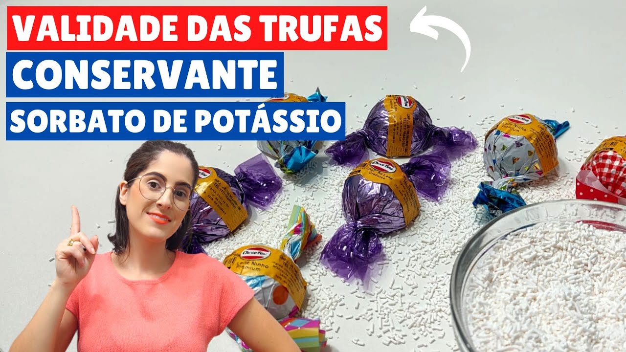 Validade das trufas recheadas | Tudo sobre conservante Sorbato de Potássio