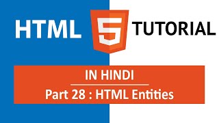 HTML Tutorial in Hindi [Part 28] - How to Use HTML Entities to Add Special Characters to Web Pages