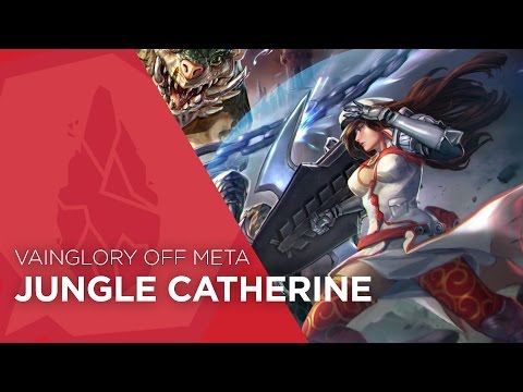 Vainglory Off Meta - Jungle Catherine (Update 2.0)