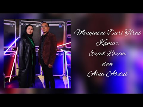 Mengintai Dari Tirai Kamar | Ezad Lazim dan Aina Abdul [Edited]