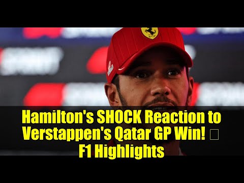 Hamilton's SHOCK Reaction to Verstappen's Qatar GP Win! 勞 F1 Highlights