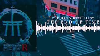 THE HERO DIES FIRST - THE END OF TIME【Official Stream】