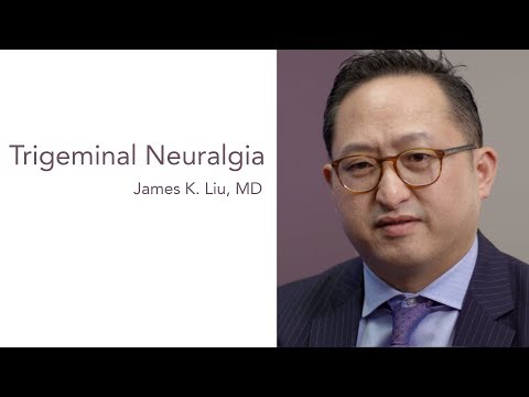 Dr. James K. Liu Discusses Trigeminal Neuralgia Triggers and Treatment Options