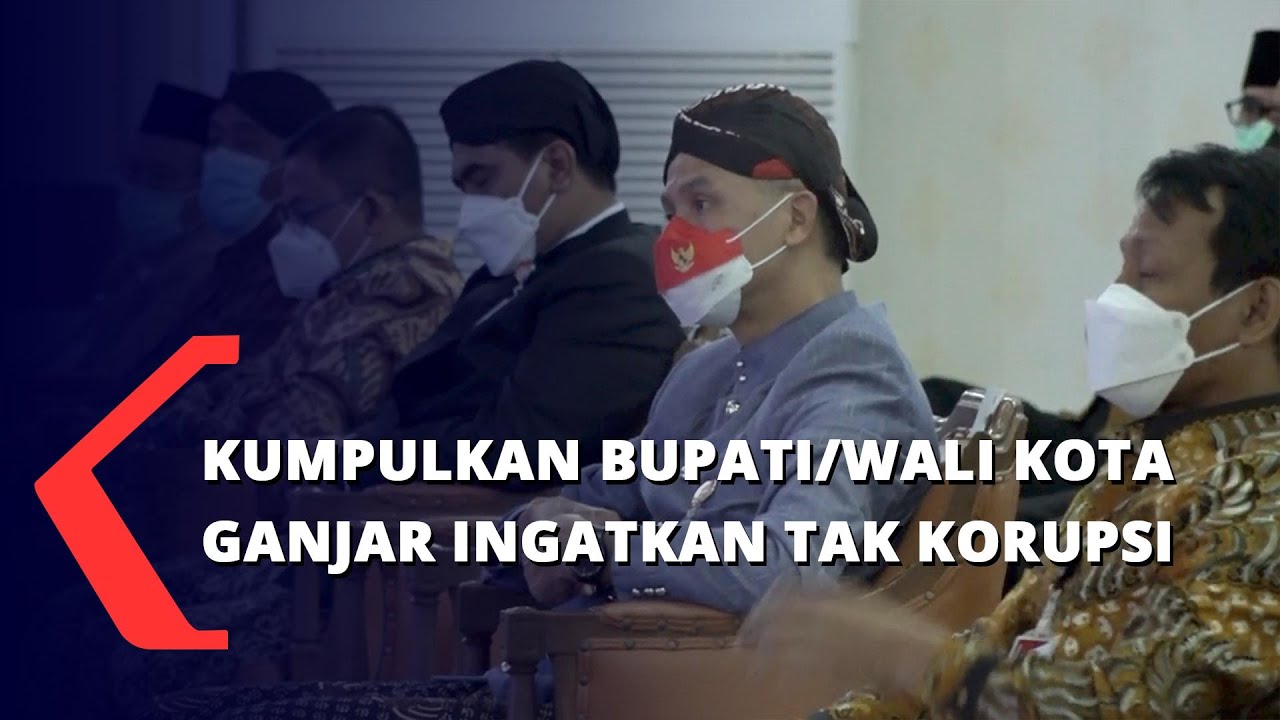 Kumpulkan Bupati/Wali Kota, Ganjar Ingatkan Tak Korupsi