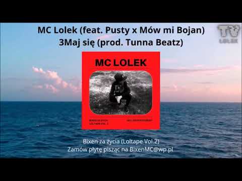 MC Lolek - 3Maj się (feat. Pusty x Mów mi Bojan / prod. Tunna Beatz)