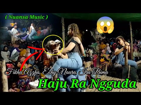 Haju Ra Ngguda DJ | Cever. Fikha Azzha, Echy Naura & Ira Bima ( Nuansa Music )