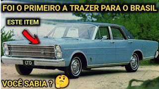 Ford Galaxie. O primeiro veículo que marcou época por trazer um item bastante luxuoso 