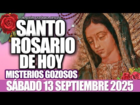 EL SANTO ROSARIO DE HOY SÁBADO 13 DE SEPTIEMBRE DE 2025-MISTERIOS GOZOSOS🙏EL SANTO ROSARIO DE HOY♥️