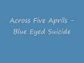 Across Five Aprils - Blue Eyed Suicide