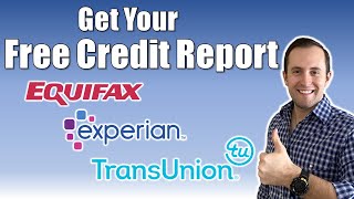 Get Your Free Credit Report: 3 Major Credit Bureaus