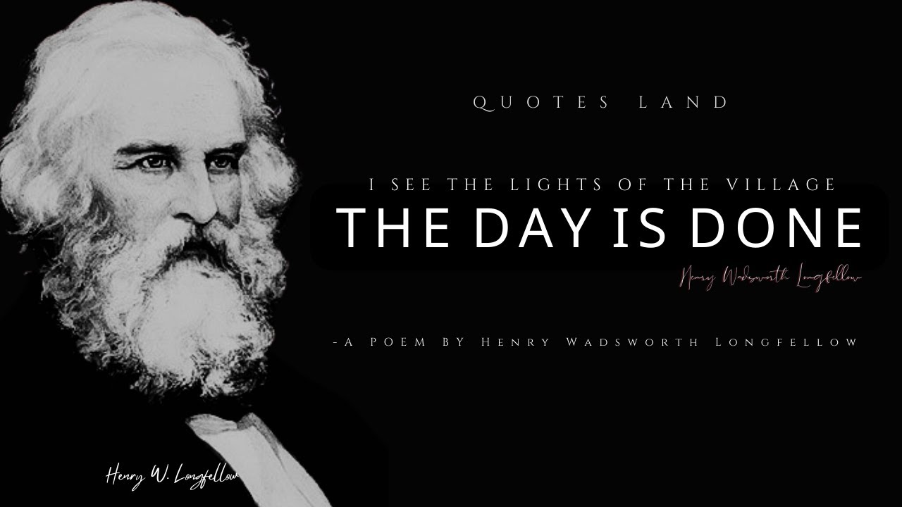 The Day is Done - Henry W. Longfellow (Popular Life Poems)