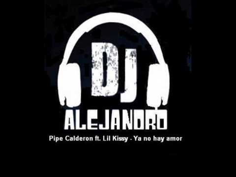 Pipe Calderon ft. Lil Kissy - Ya no hay amor