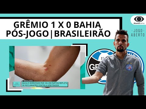 GRÊMIO 1 X 0 BAHIA - TRICOLOR É DERROTADO COM PARTIDA REPLETA DE RECLAMAÇÕES CONTRA A ARBITRAGEM