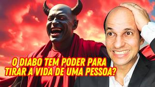 CAN THE DEVIL TAKE A PERSON'S LIFE?