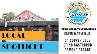 LOCAL SPOTLIGHT - Grind Gastropub / 31 Supper Club / Ormond Garage