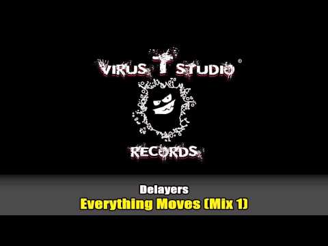 Delayers - Everything Moves (Mix 1)