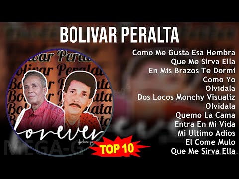 B o l i v a r P e r a l t a MIX Grandes Exitos ~ Top Latin Music