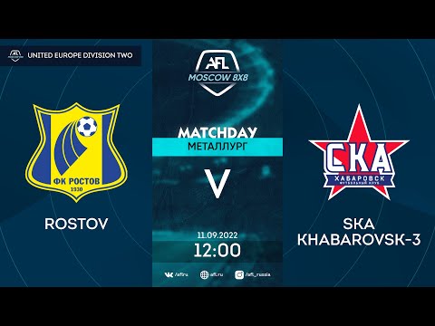AFL22.United Europe Division Two. Day 5. Rostov - SKA Khabarovsk-3