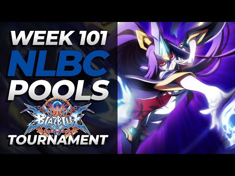 BlazBlue Central Fiction | Pools | NLBC Online #101 Tournament
