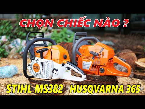 Tư Vấn Nên Chọn Mua Cưa Xích Stihl Ms382 Hay Husqvarna 365 ?