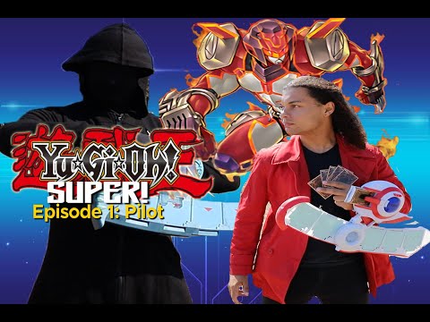 Yu-Gi-Oh! Super! Episode 1: Pilot (Live Action Yugioh Duel)