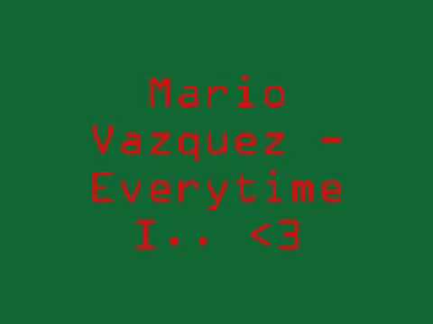 Mario Vazquez - Everytime I (Lyrics)