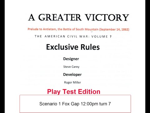 A Greater Victory - Battle of South Mountain Sept 14 1862 Blind Swords - Fox's Gap Turn 7