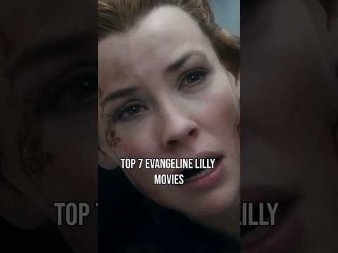Top 7 Evangeline Lilly Best Movies