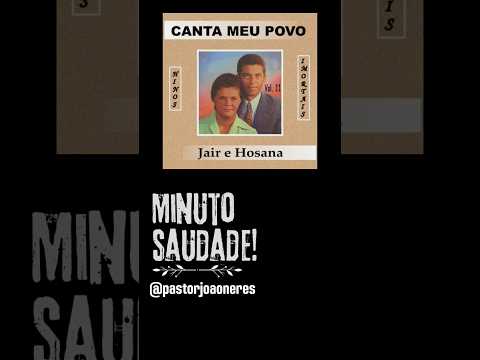 Canta meu povo, Jair e Hosana