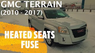 GMC Terrain - FRONT HEATED SEATS FUSE LOCATION (2010 - 2017)