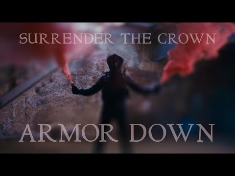 Surrender The Crown - Armor Down (Official Video)