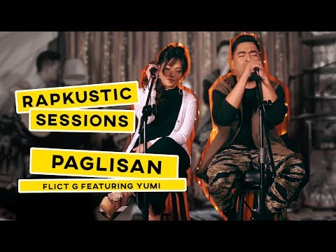 RAPKUSTIC SESSIONS: Paglisan | Flict G Feat. Yumi
