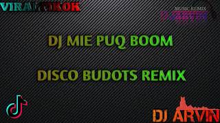 Download lagu DJ MIE PUQ BOOM | DISCU BUDOTS (DJ ARVIN REMIX) VIRAL TIKTOK mp3
