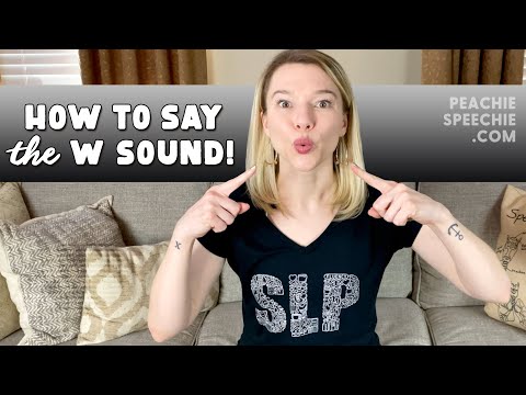 How to say the W sound by Peachie Speechie